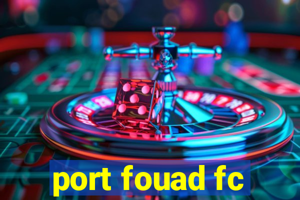 port fouad fc